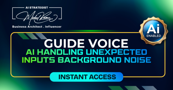 Guide Voice AI Handling Unexpected Inputs Background Noise
