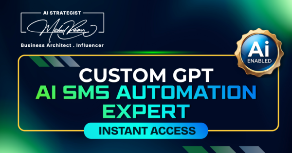 Custom GPT AI SMS Automation Expert