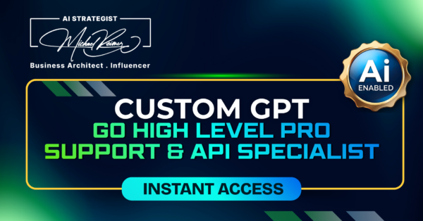 Custom GPT Go High Level Pro Support & API Specialist