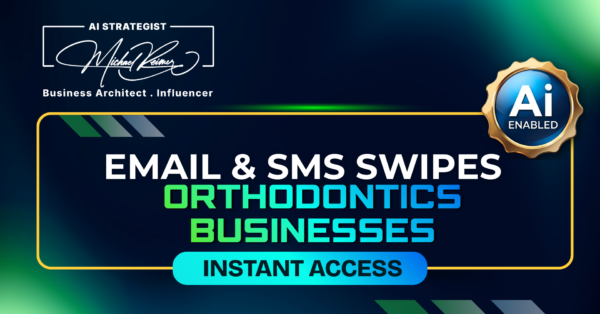 Email & SMS Swipe Orthodontics Businesses
